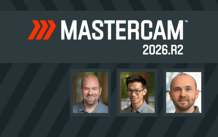 Mastercam 2026.R2 webinar with Keith, Ben, and Tom