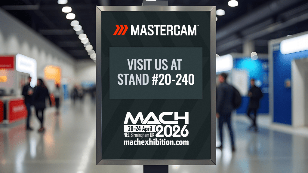 Mastercam UK and Ireland Team to Showcase at MACH 2026